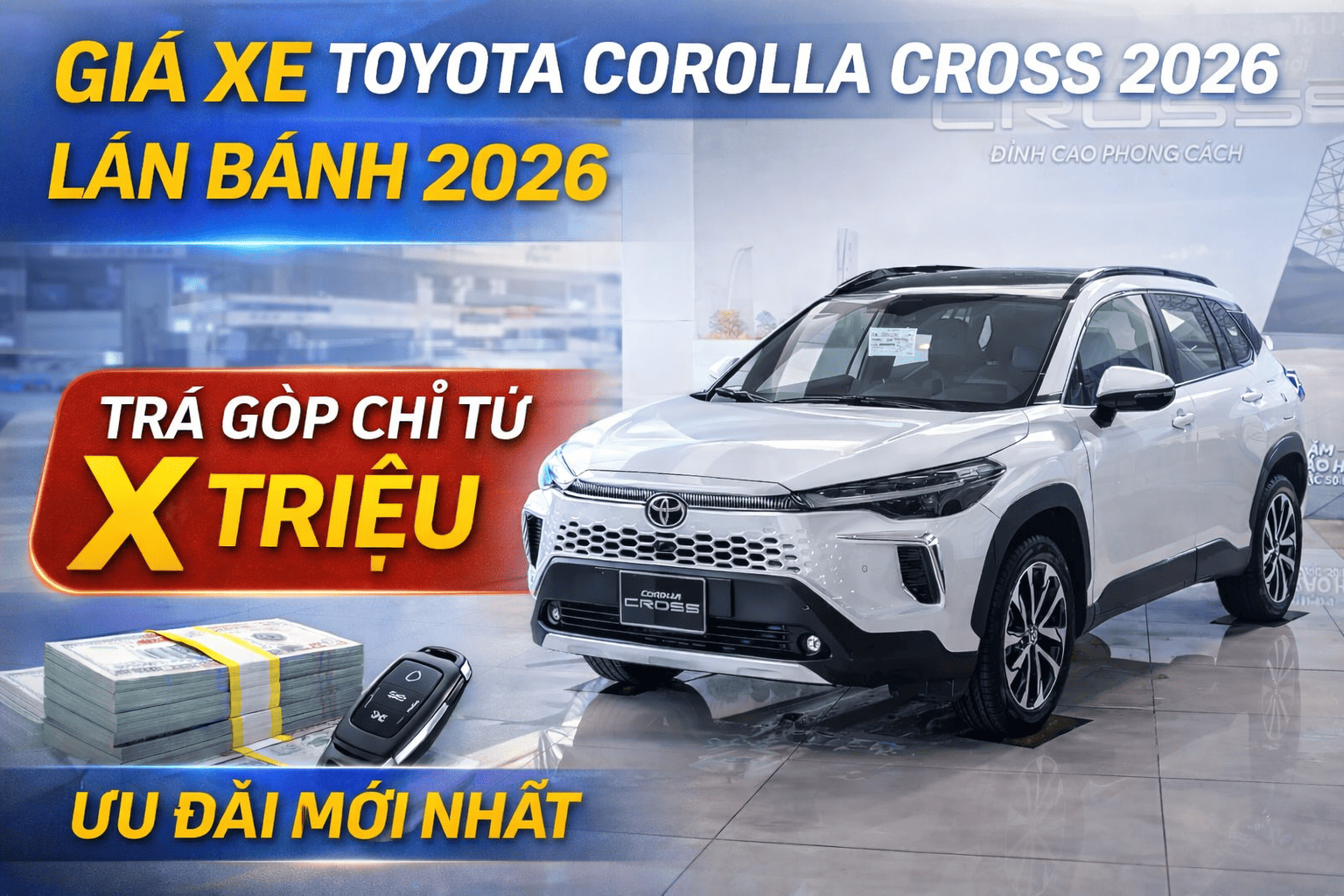 Giá xe Toyota Corolla Cross 2026 lăn bánh 2026 – Trả góp chỉ từ X triệu, ưu đãi mới nhất